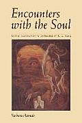 Encounters with the Soul: Active Imagination as Developed by C.G. Jung