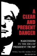 Clear & Present Danger Narcissism in the Era of President Trump