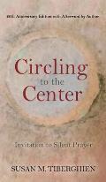 Circling to the Center: Invitation to Silent Prayer