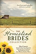 Homestead Brides Collection 9 Pioneering Couples Risk All for Love & Land