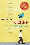 & Heres the Kicker Conversations with 21 Top Humor Writers The New Unexpurgated Version