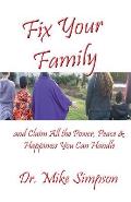 Fix Your Family: And Claim All the Power, Peace and Happiness You Can Handle