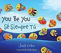 You Be You/S? Siempre T?