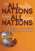 To All Nations from All Nations: A History of the Christian Missionary Movement