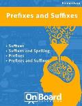 Prefixes and Suffixes: Suffixes, Suffixes and Spelling, Prefixes, Prefixes and Suffixes
