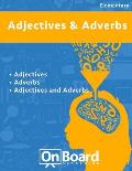 Ajectives and Adverbs: Adverbs, Adjectives, Adjectives and Adverbs