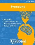 Pronouns: Pronouns, Contractions and Possessive Pronouns, Using I and Me