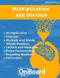Multiplication and Division: Multiplication, Division, Multiply and Divide Whole Numbers, Factors and Multiples, Prime Factorization, Rounding Numb
