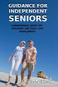 Guidance for Independent Seniors: Common Sense Guide for Wellness and Daily Life Management
