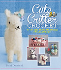 Cute Critter Crochet 30 Adorable Patterns