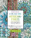 Portable Color Me Stress Free 70 Coloring Templates to Boost Strength & Courage