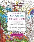 Portable Color Me Fearless 70 Coloring Templates to Boost Strength & Courage