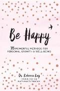 You Can Be Happy 35 Powerful Methods for Personal Growth & Wellbeing