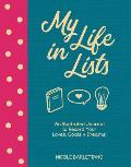 My Life in Lists An Illustrated Journal to Record Your Loves + Goals + Dreams