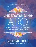 The Zenned Out Guide to Understanding Tarot: Your Handbook to Reading and Intuiting Tarot
