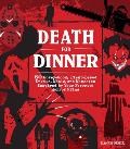 Death for Dinner 50 Gorey Good Plant Based Drinks Meals & Munchies Inspired by Your Favorite Horror Films