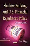 Shadow Banking and U.S. Financial Regulatory Policy