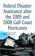 Federal Disaster Assistance After the 2005 and 2008 Gulf Coast Hurricanes