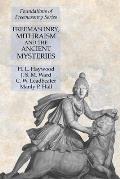 Freemasonry, Mithraism and the Ancient Mysteries: Foundations of Freemasonry Series