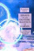 Essays on the Esoteric Tradition of Karma: Theosophical Classics