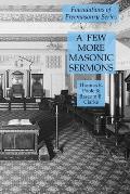 A Few More Masonic Sermons: Foundations of Freemasonry Series