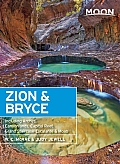 Moon Zion & Bryce 6th Edition Including Arches Canyonlands Capitol Reef Grand Staircase Escalante & Moab