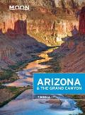 Moon Arizona & the Grand Canyon 13th Edition