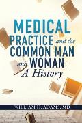 Medical Practice and the Common Man and Woman: A History