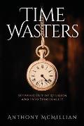 Time Wasters: Stepping out of Religion and stepping over into Spiritually