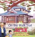 On The Walk Trail: Japan