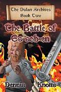 The Battle of Es-soh-en: The Dulan Archives - Book Two