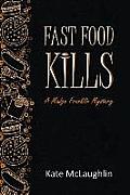Fast Food Kills: A Madge Franklin Mystery