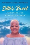 Bitter/Sweet: Surviving the Struggle Within