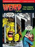 Weird Love: You Know You Want It!