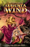 Adventures of Augusta Wind Book 2 The Last Story