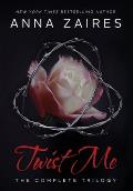 Twist Me: The Complete Trilogy