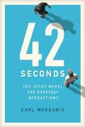 42 Seconds The Jesus Model for Everyday Interactions