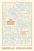 Ultimate Exodus Finding Freedom from What Enslaves You