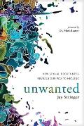 Unwanted How Sexual Brokenness Reveals Our Way to Healing