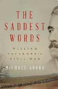 Saddest Words William Faulkners Civil War