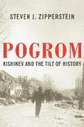 Pogrom Kishinev & the Tilt of History