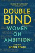 Double Bind Women on Ambition