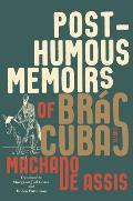 Posthumous Memoirs of Bras Cubas A Novel