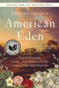 American Eden David Hosack Botany & Medicine in the Garden of the Early Republic