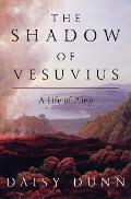 Shadow of Vesuvius A Life of Pliny