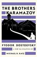 The Brothers Karamazov: A New Translation by Michael R. Katz