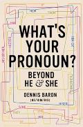 Whats Your Pronoun Beyond He & She