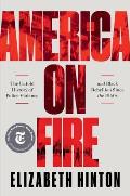 America on Fire The Untold History of Police Violence & Black Rebellion Since the 1960s