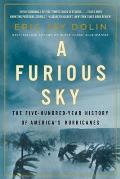 Furious Sky The Five Hundred Year History of Americas Hurricanes