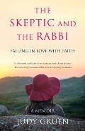 The Skeptic and the Rabbi: Falling in Love with Faith
